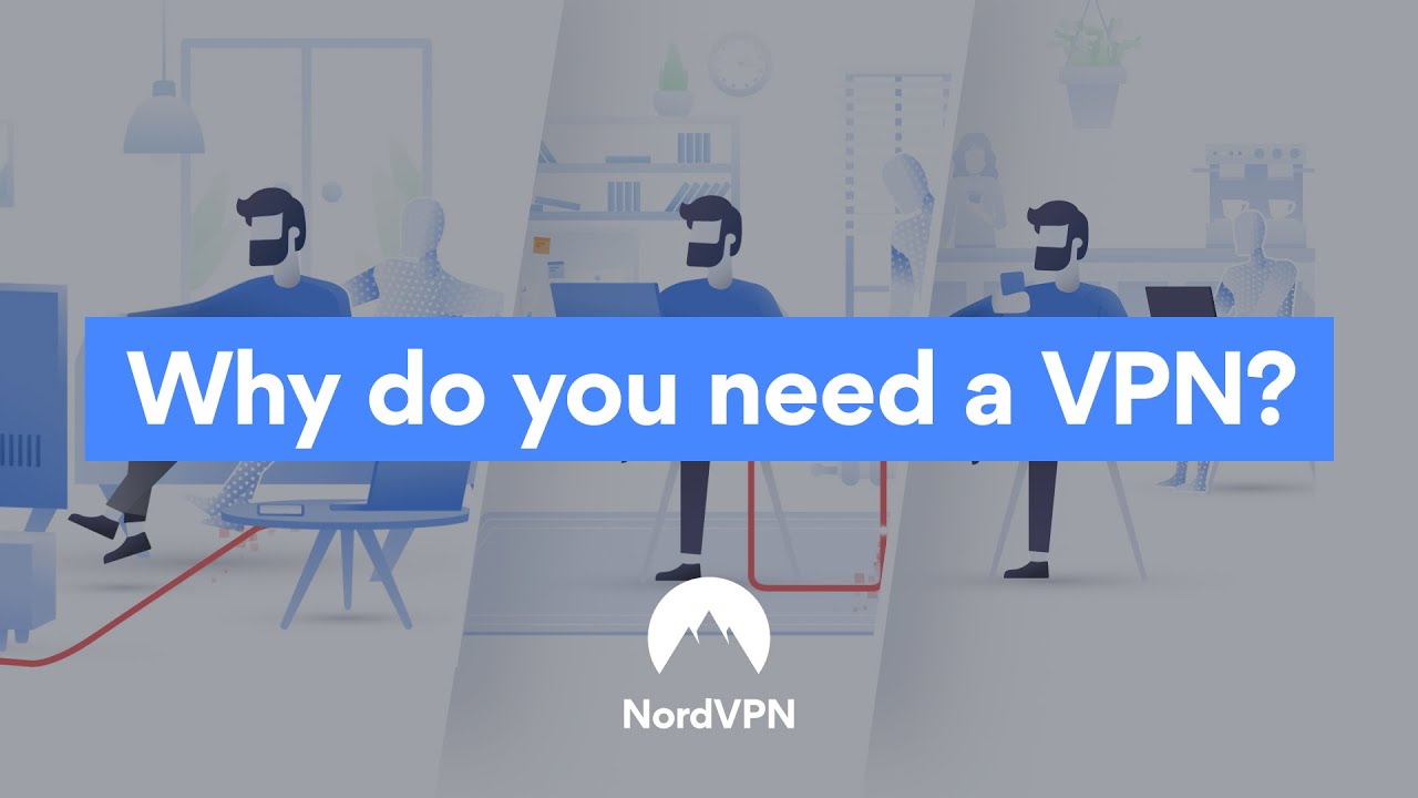 Why Do You Need a VPN? | NordVPN​ AD