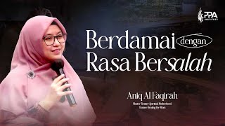 BERDAMAI DENGAN RASA BERSALAH | SELF HEALING | ANIQQ AL FAQIROH