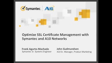 Optimize SSL Certificate Management w Symantec and A10 Networks