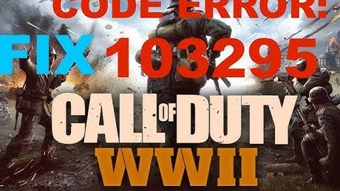 How to Fix Error Code: 103295 in COD WW2 ( Or 36896, 4128, 36988 )