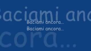 Video thumbnail of "baciami ancora lyrics"