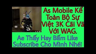 As Mobile kể Về Việc Drama Giữa 3K và WAG BÁC GẤU