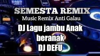 Dj lagu jambi ANAK BERANAK Anak ditinggal ayah mak ditinggal bapak| Dj Defu