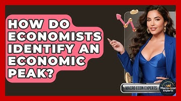 How Do Economists Identify An Economic Peak? - Macroecon Experts