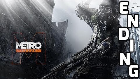 Metro 2033 Redux Walkthrough Part 10 - Ending