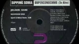 Sipping Soma - Superconscious ( Agnelli &amp; Nelson Remix )