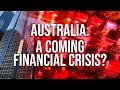 Australia - A Coming Financial Crisis?