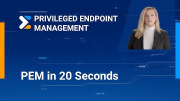Privileged Endpoint Management - PEM in 20 seconds