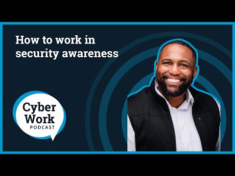 How to work in security awareness | Cyber Work Podcast