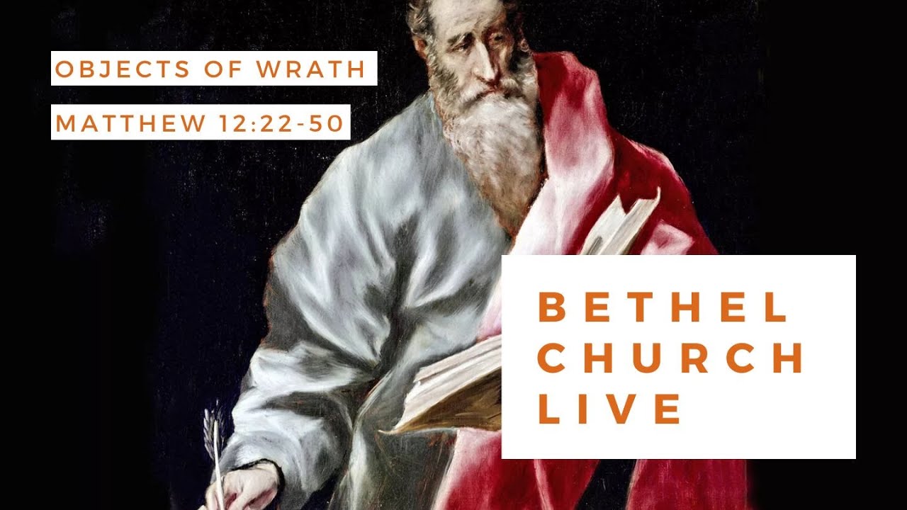 Objects of wrath matthew 12 22 50 youtube
