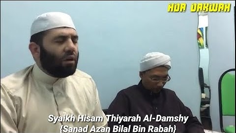 Azan merdu sanad Bilal bin Rabah oleh Syaikh Hisam Thiyarah Al-Damshy