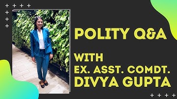 Polity QnA with Ex. Asst. Comdt. Divya Gupta I CAPF Examination 2020 I Shaurya Aur Vivek