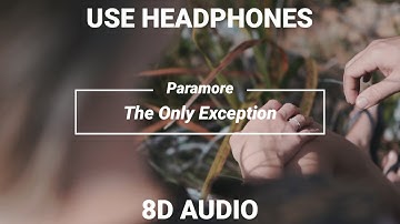 Paramore - The Only Exception (8D AUDIO)