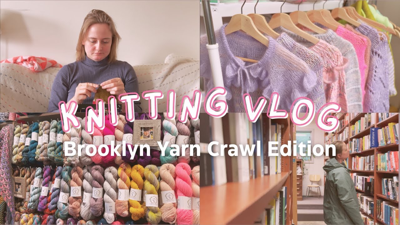 brooklyn yarn crawl, summer fiber haul + a cozy weekend of knitting