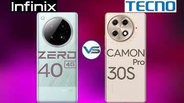 Infinix Zero 40 VS Tecno Camon 30s Pro | Tecno Camon 30s Pro VS Infinix Zero 40 4G | Infinix Zero 40