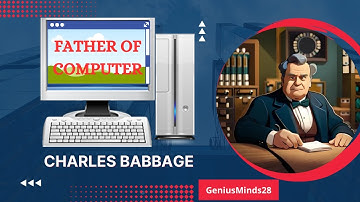 Charles Babbage - Father of Computer