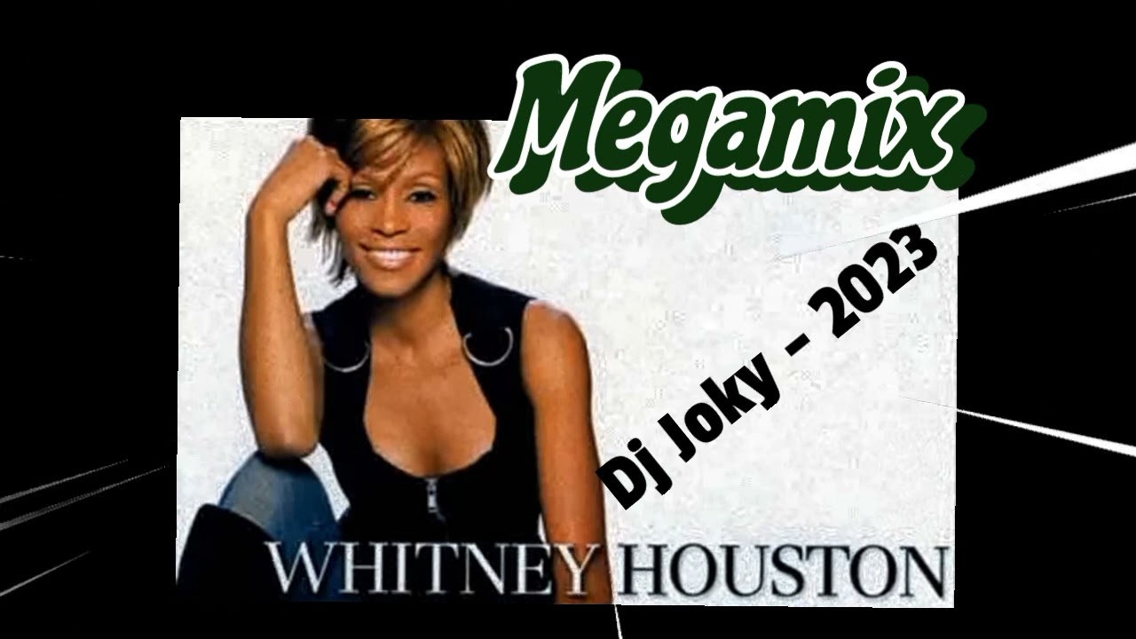 👍Whitney Houston 👍 Megamix 👍 Dj Joky - 2023 🤩💃💋 - YouTube