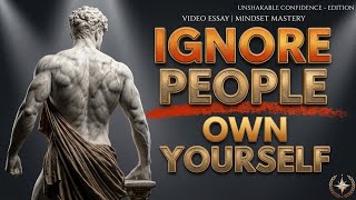 Ignore Them and Watch What Happens… (Stoic Secret to Total Self-Control)
