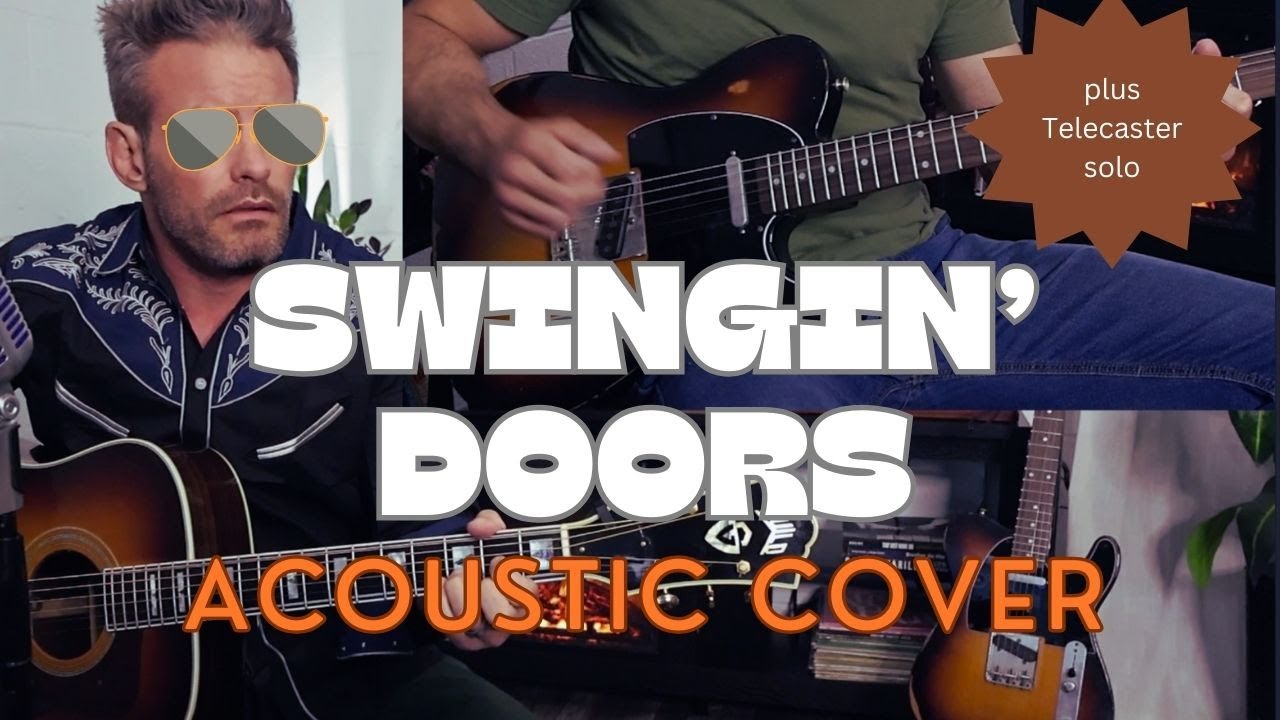 Merle Haggard "Swingin' Doors" Acoustic Cover and Telecaster Solo - Old