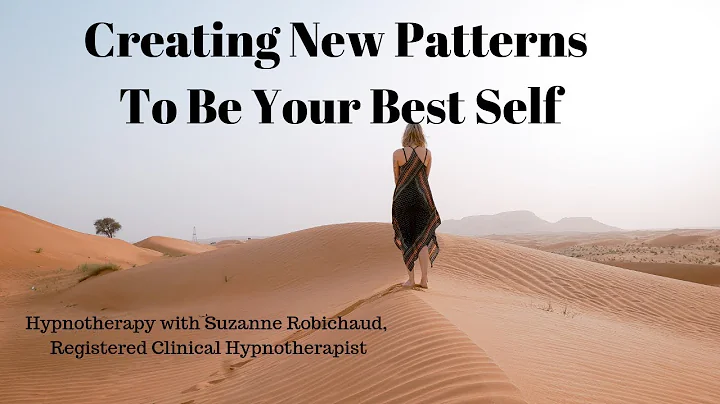 Creating New Patterns To Be Your Best  Self - Hypn...
