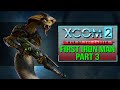 XCOM: 2 - 6 Dead - First Iron man - WoTC - Part 3