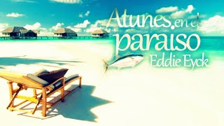 Video thumbnail of "Atunes en el paraiso   Javier Ruibal   Eddie Eyck"