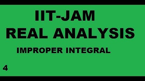 #realanalysis #iitjam #mscentrance IMPROPER INTEGRAL [PART4]