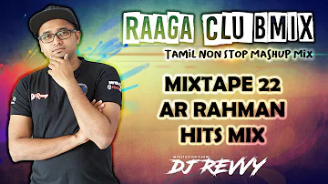 Mixtape 22 - A.R.Rahman Hits Mashup || Tamil Non Stop Mix || Dj Revvy