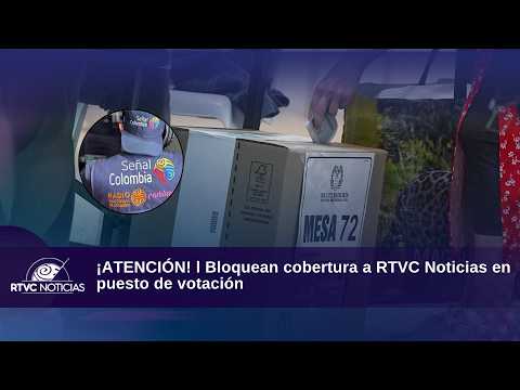 ALERT! RTVC Noticias coverage blocked at polling station | RTVC Noticias
