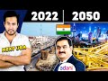 ADANI is Just The Start. This is How INDIA Will Become Next USA by 2050