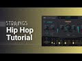 Compose Modern String Phrases for Hip Hop | Symphonic Elements STRIIIINGS