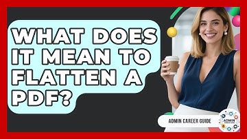 What Does It Mean To Flatten A PDF? - Admin Career Guide