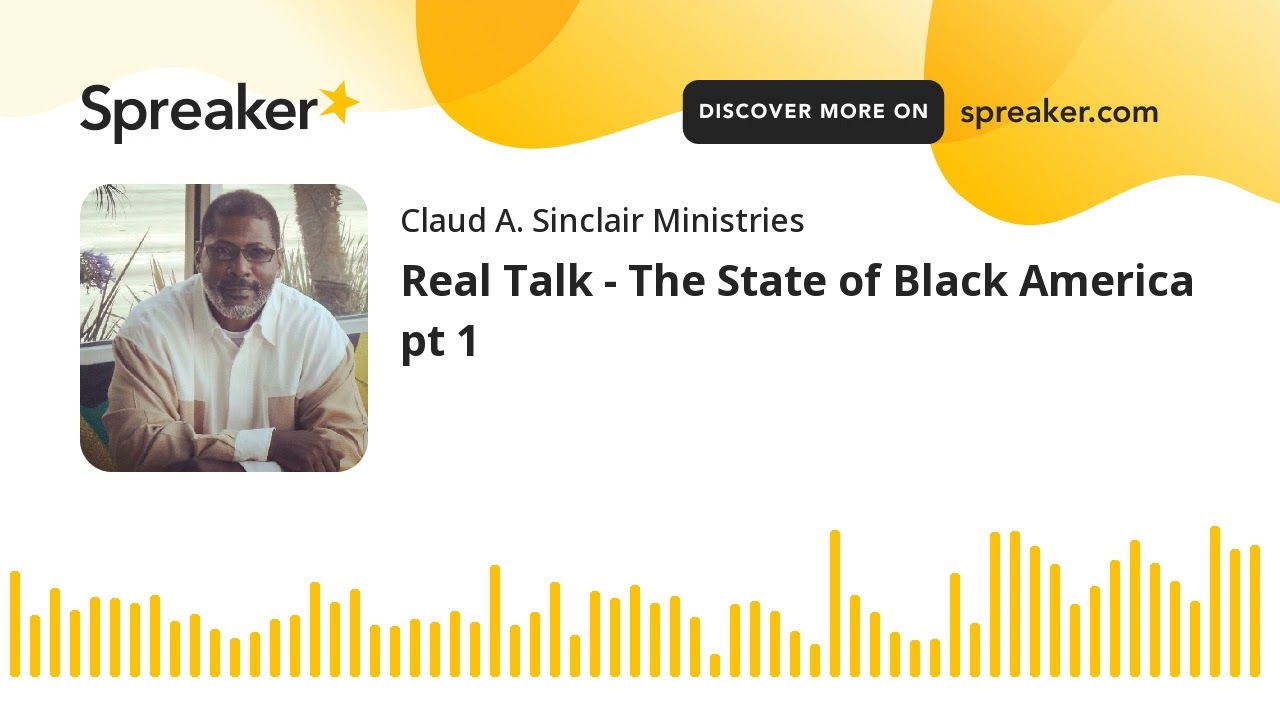 Real Talk - The State of Black America pt 1 (part 5 of 8) - YouTube