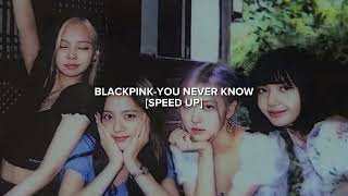 Blackpink-you never know [Speed up] Resimi