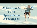 Minecraft 1.16 Speedrun Attempts