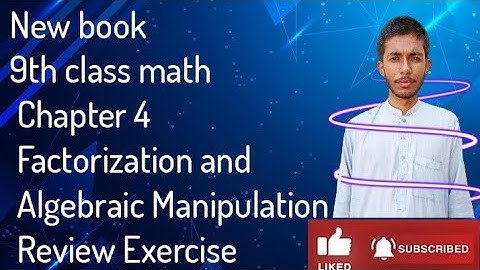 " New book 9th class math Chapter 4 Factorization and Algebraic Manipulation Review Exercise "