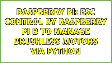 Raspberry Pi: ESC control by Raspberry Pi B to manage brushless motors via Python