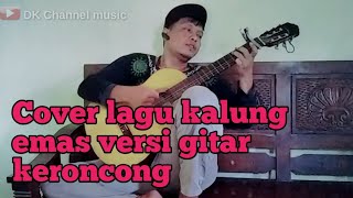 Cover lagu kalung emas - Versi gitar keroncong