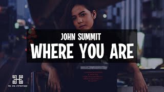 John Summit - Where You Are (Lyrics) Resimi