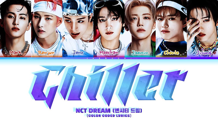NCT DREAM (엔시티 드림) 'CHILLER' (Color Coded Lyrics)