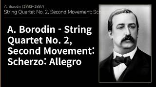 Alexander Borodin — String Quartet No. 2, Second Movement: Scherzo: Allegro