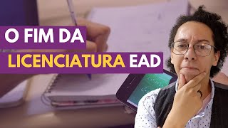 Chegou o fim das Licenciaturas EaD?