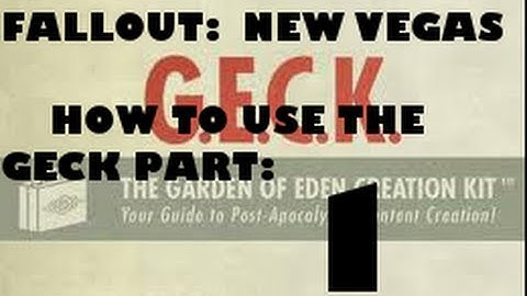 How to: Mod Fallout New Vegas Using G.E.C.K Pt.1| Getting Started