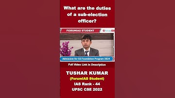What are the duties of a sub election officer | Tushar Kumar | IAS Rank 44 |  #shorts