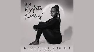 Nikita Kering' - Never Let You Go (Acoustic) (Official Audio)
