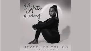 Nikita Kering' - Never Let You Go (Acoustic) (Official Audio)