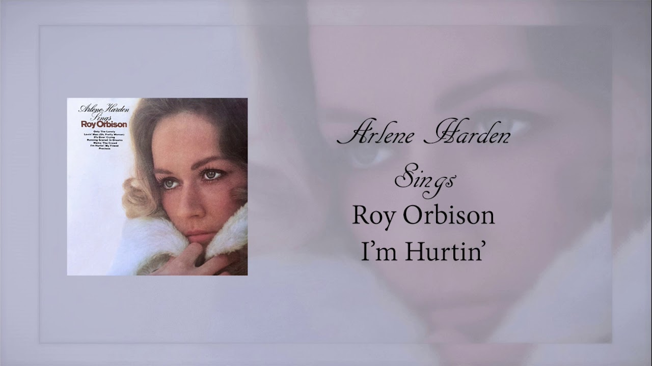 Arlene Harden Sings Roy Orbison  I'm Hurtin'
