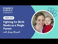 Fighting for Birth Needs as a Single Parent with Jenny Russell