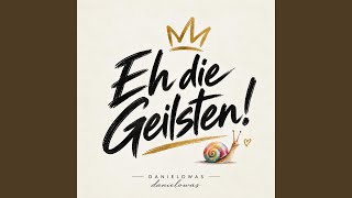 Eh die Geilsten
