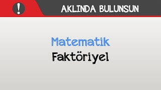 Aklında Bulunsun - Faktöriyel